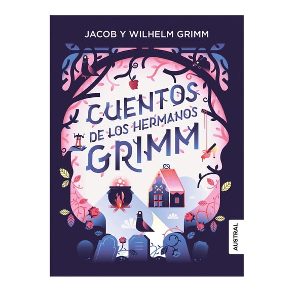 CUENTOS DE LOS HERMANOS GRIMM AUSTRAL HERMANOS GRIMM