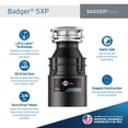 thumbnail image 2 of InSinkErator Garbage Disposal, Badger 5XP, 3/4 HP Continuous Feed, 2 of 9