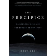 The Precipice : Existential Risk and the Future of Humanity (Paperback)