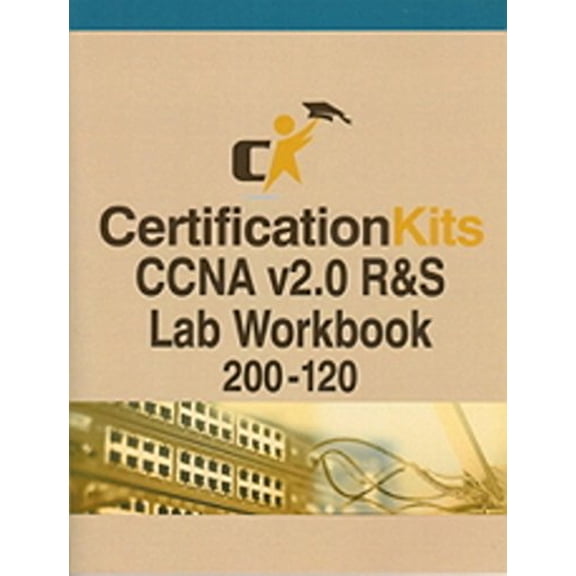 Pre-Owned CertificationKits: CCNA v2.0 Router & Switches Lab Workbook 200-120, 9780578125848, 0578125846, Paperback, 3rd edition