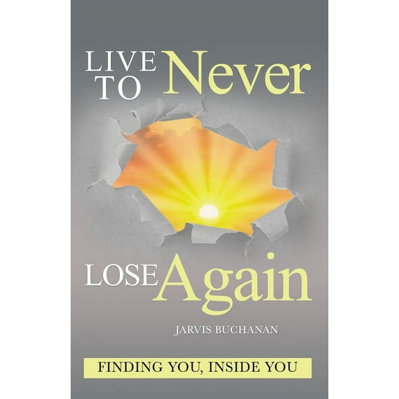 Live to Never Lose Again, (Paperback)
