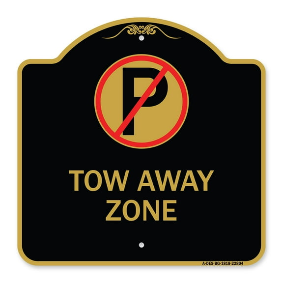 SignMission A-DES-BG-1818-22804 18 x 18 in. Designer Series Sign - Tow Away Zone with No Parking Symbol, Black & Gold