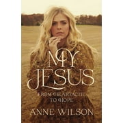 My Jesus: From Heartache to Hope (Paperback)