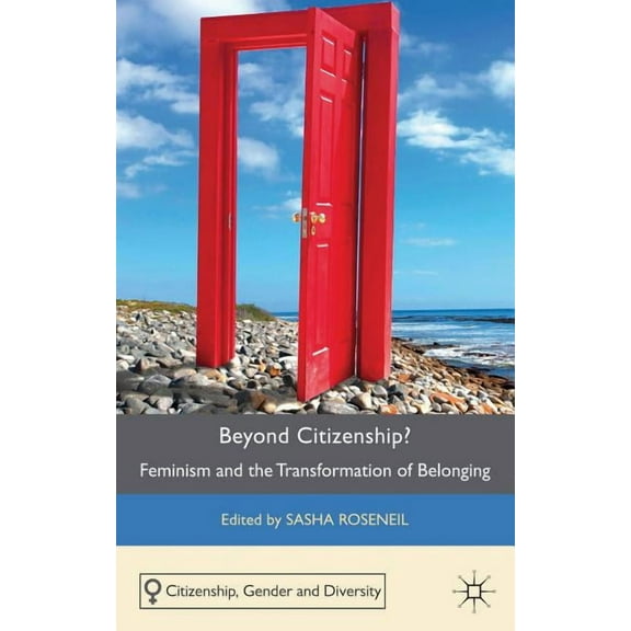 Citizenship, Gender and Diversity Beyond Citizenship?: Feminism and the Transformation of Belonging, (Hardcover)