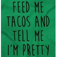 thumbnail image 2 of Feed Me Tacos and Tell Me Im Pretty Hoodie Sweatshirt Women Brisco Brands X, 2 of 6