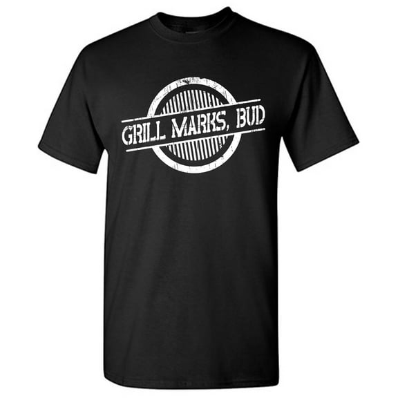 Grills Mark Bud Sarcastic Humor Graphic Novelty Funny T Shirt
