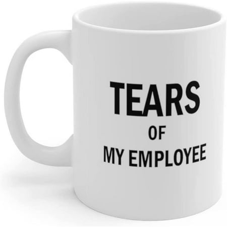 

Tears of My Employee Mugs with Sayings Sarcastic Gifts for Him Her Cute Xmas Coffee Cup Birthday Gift Wife Mug Holiday Present Coffee Mug Gifts for Friends Motivation Quotes