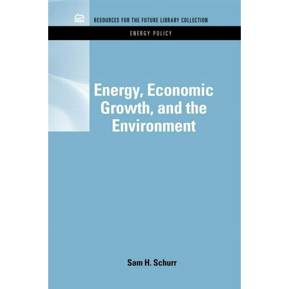 Rff Energy Policy Set Energy, Economic Growth, and the Environment, (Hardcover)