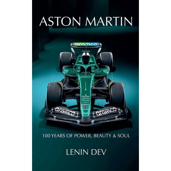 Aston Martin: 100 Years of Power, Beauty & Soul, (Paperback)