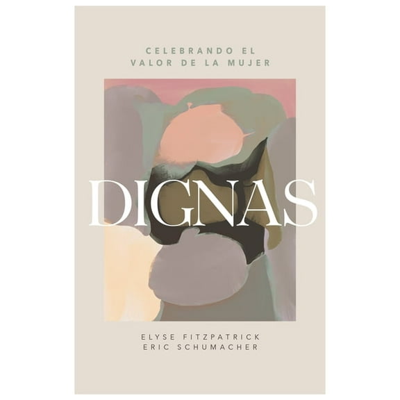 Dignas: Celebrando El Valor del La Mujer, (Paperback)