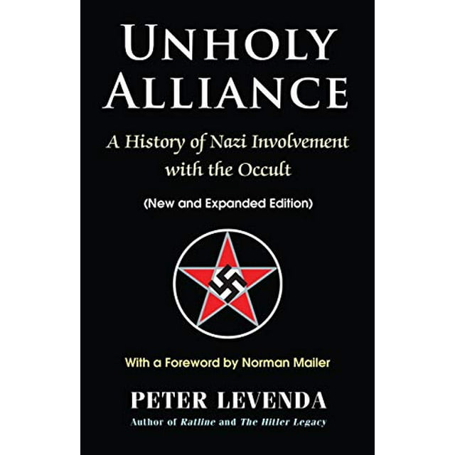 Unholy Alliance: A History of Nazi Involvement with the Occult (New and Expanded Edition)