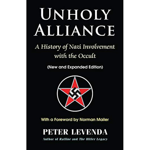 Unholy Alliance: A History of Nazi Involvement with the Occult (New and Expanded Edition)