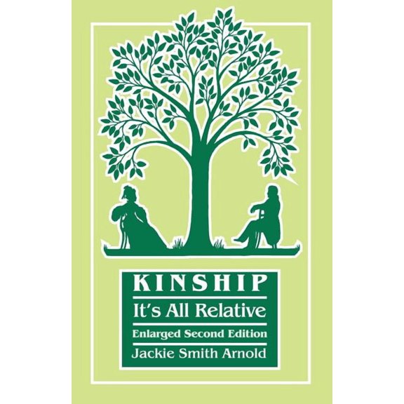 Kinship: It's All Relative. Enlarged Second Edition (Paperback)