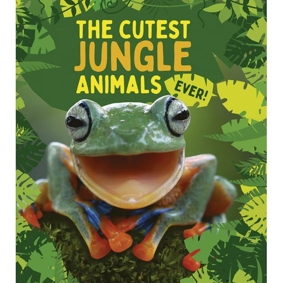Awesome Jungle Animals The Cutest Jungle Animals Ever, (Hardcover)