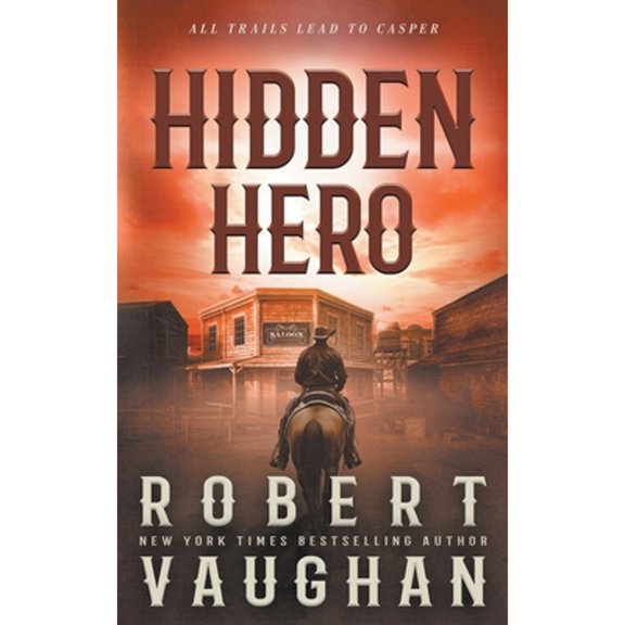 Pre-Owned Hidden Hero: A Classic Western Novel (Paperback) 1639775625 9781639775620