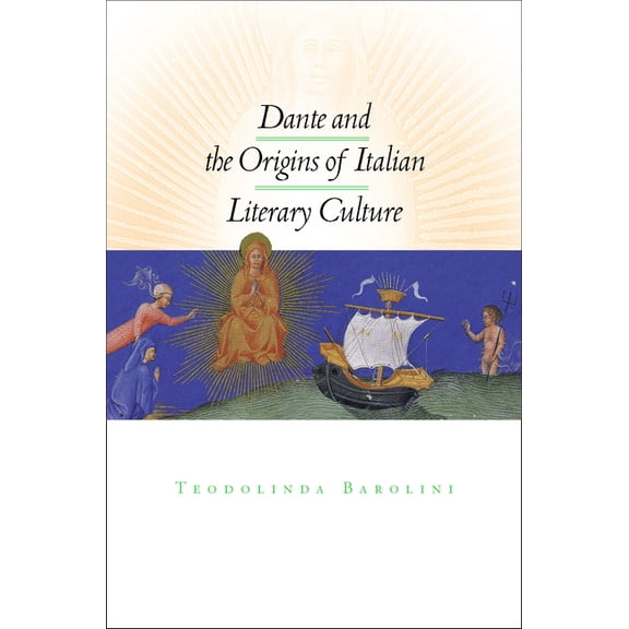 Dante and the Origins of Italian Literary Culture, (Paperback)