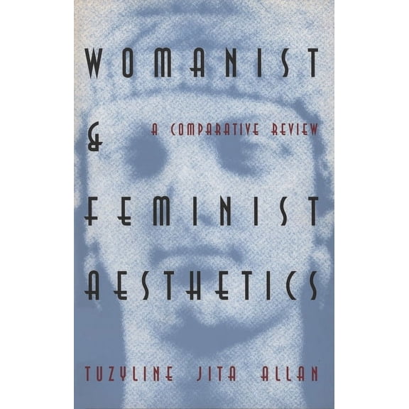 Womanist and Feminist Aesthetics : A Comparative Review (Paperback)