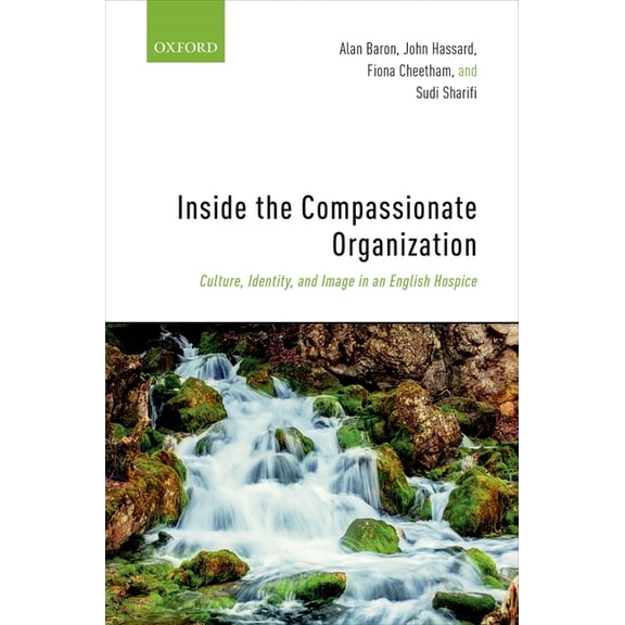 Inside the Compassionate Organization, (Hardcover)