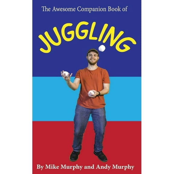 The Awesome Companion Book of Juggling, (Hardcover)
