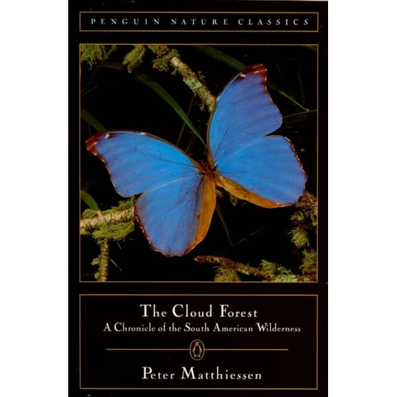 Classic, Nature, Penguin The Cloud Forest: A Chronicle of the South American Wilderness, (Paperback)