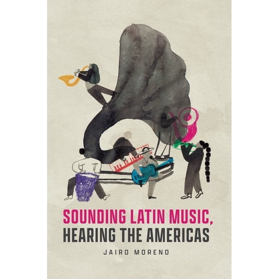 Big Issues in Music: Sounding Latin Music, Hearing the Americas (Edition 1) (Hardcover)