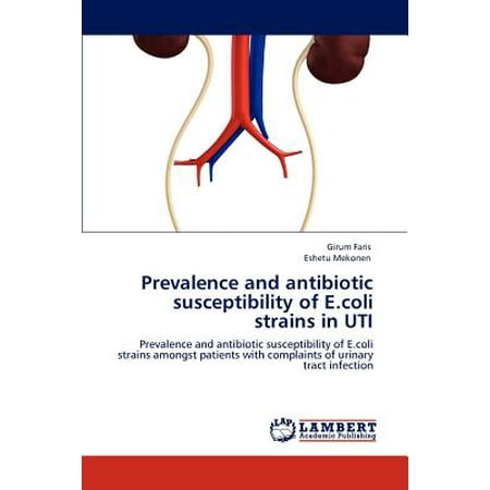 Prevalence and Antibiotic Susceptibility of E.Coli Strains in (The Best Antibiotic For Uti)