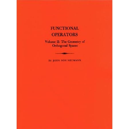 Pre-Owned Annals of Mathematics Studies Functional Operators Volume II: The Geometry of Orthogonal Spaces Book 22 (Paperback)