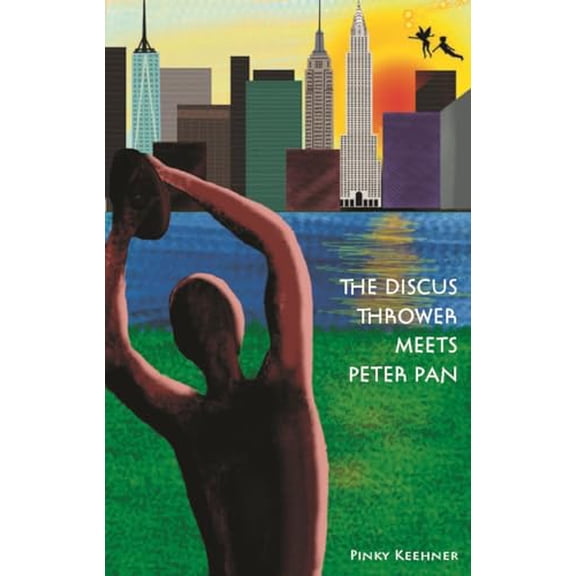 Pre-Owned The Discus Thrower Meets Peter Pan: Two New York City Icons Join Forces for Survival (a Fantasy Adventure Chapter Book) (Hardcover) 0789214997 9780789214997