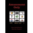 thumbnail image 1 of Pre-Owned Amusement Only: Volume 1 (Paperback) 1543911072 9781543911077, 1 of 1