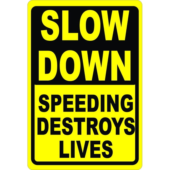 Slow Down Speeding Destroys Lives Sign
