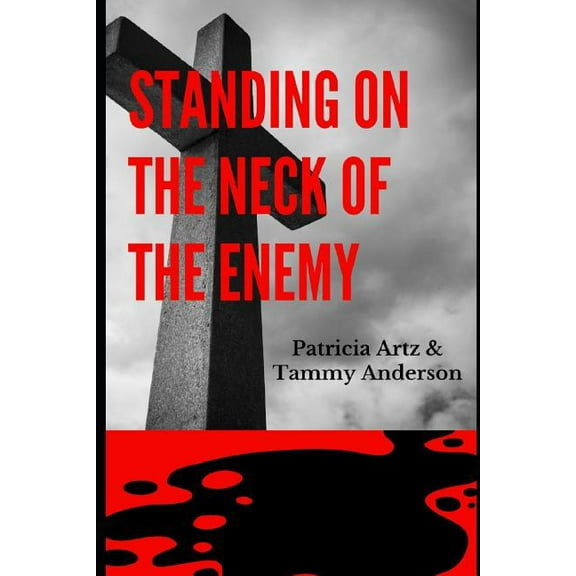 Standing on the Neck of the Enemy (Paperback)