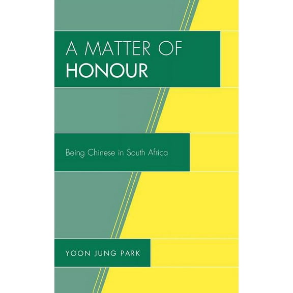 Asiaworld Matter of Honour: Being Chinese in South Africa, (Hardcover)