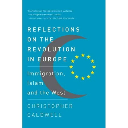 Reflections on the Revolution in Europe: Immigration, Islam, and the West
