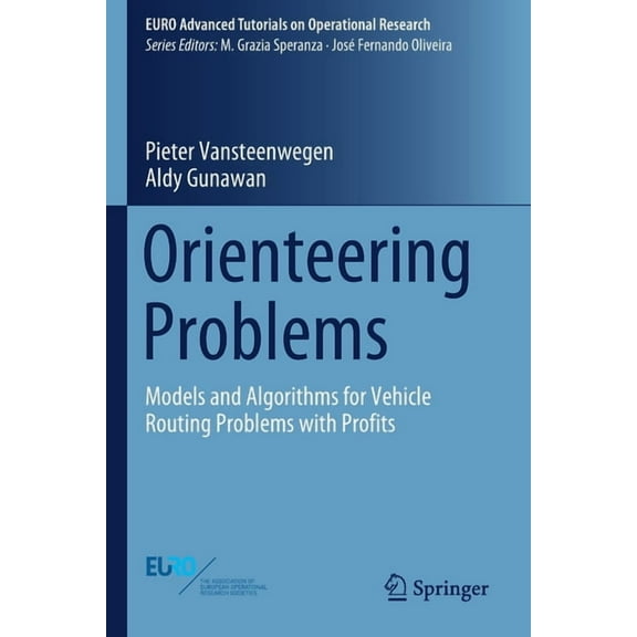 Euro Advanced Tutorials on Operational R Orienteering Problems: Models and Algorithms for Vehicle Routing Problems with Profits, (Paperback)