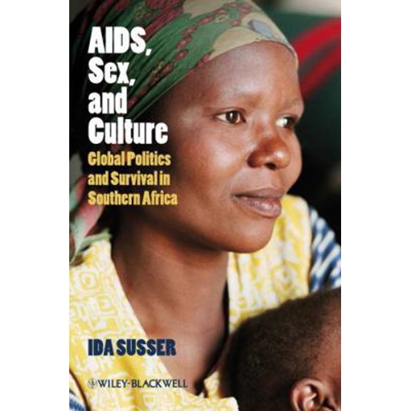 Pre-Owned AIDS, Sex, and Culture: Global Politics and Survival in Southern Africa (Hardcover) 1405155868 9781405155861