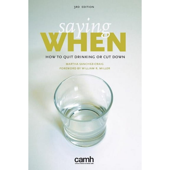 Saying When: How to Quit Drinking or Cut Down (Paperback)