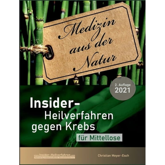 Insider-Heilverfahren gegen Krebs fÃ¼r Mittellose (2. Auflage 2021): 59 alternative Krebstherapien trotz schmalem Budget, (Paperback)