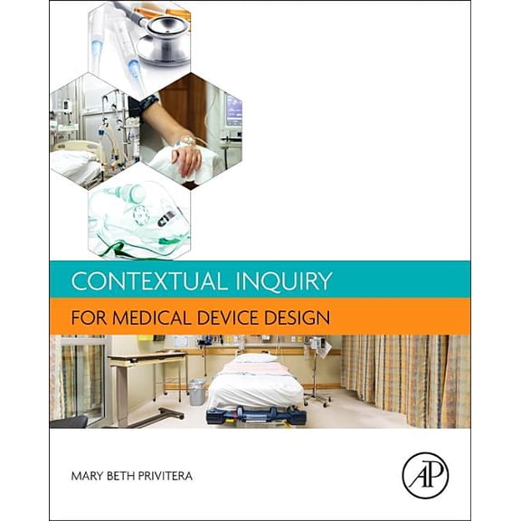 Contextual Inquiry for Medical Device Design, (Paperback)