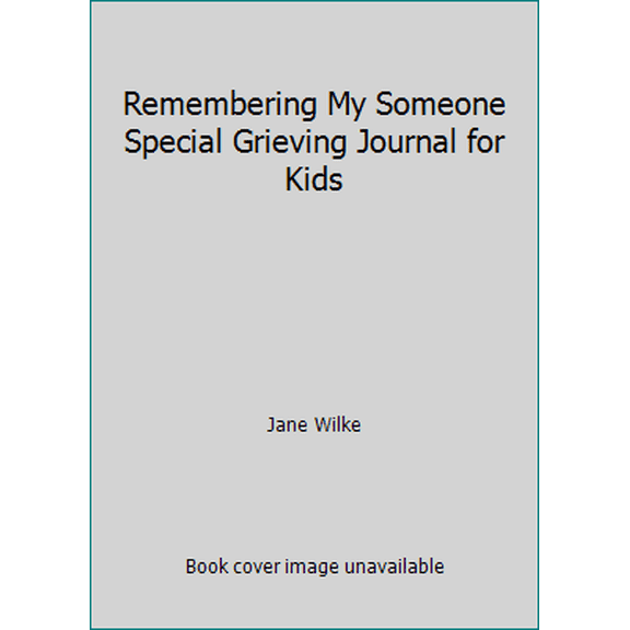 Pre-Owned Remembering My Someone Special Grieving Journal for Kids, 9781935404149, 1935404148, Paperback,