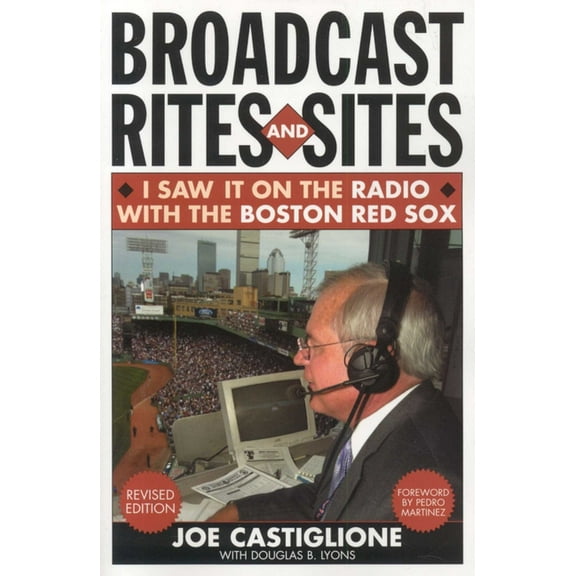 Broadcast Rites and Sites: I Saw It on the Radio with the Boston Red Sox, (Paperback)
