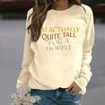 thumbnail image 4 of Women's Sweatshirts 2025 I'm Actually Quite Tall For A Hobbit Sweatshirt Funny Graphic Pullover Sweatshirt for Women, 4 of 6