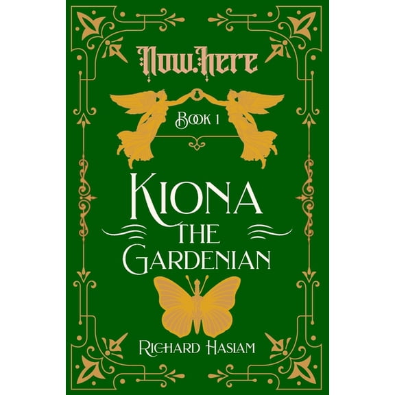 Now.Here Now.Here: Kiona the Gardenian, Book 1, (Paperback)