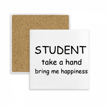 

Student Take A Hand Bring Me Happiness Square Coaster Cup Mat Mug Subplate Holder Insulation Stone