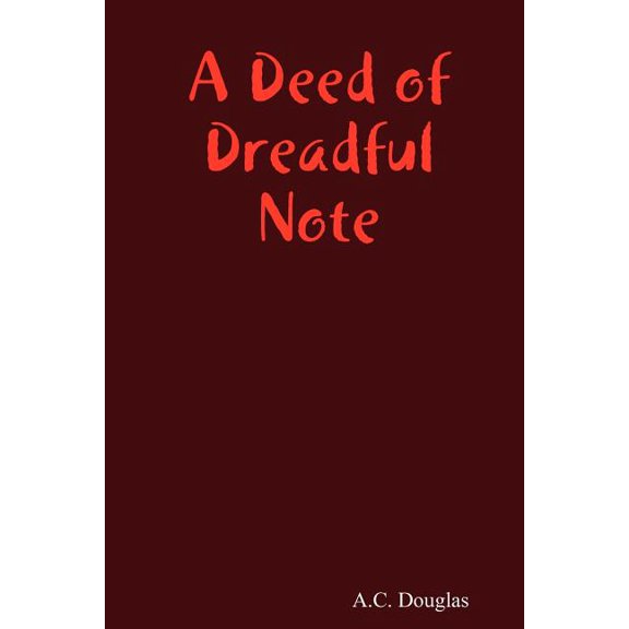 Deed of Dreadful Note