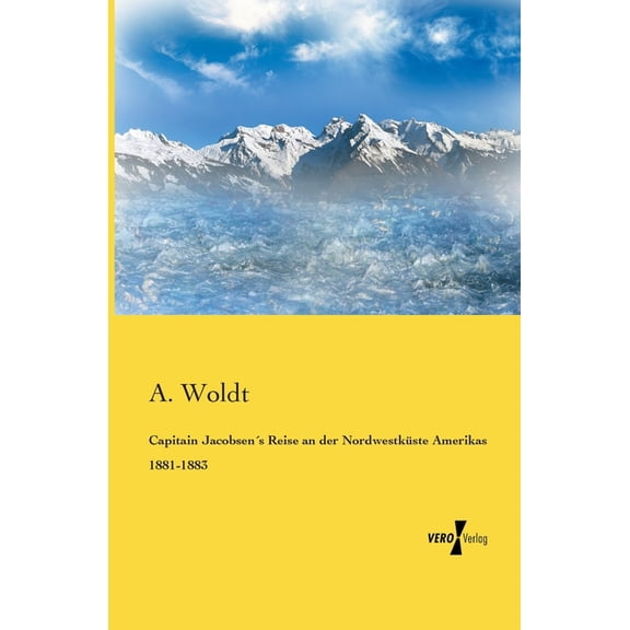 Capitain Jacobsen´s Reise an der Nordwestküste Amerikas 1881-1883, (Paperback)