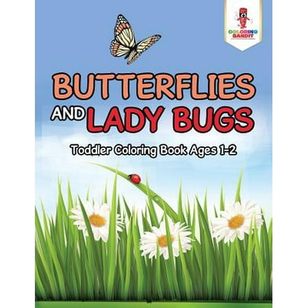 12 Ladybug - Butterflies and Lady Bugs : Toddler Coloring Book Ages 1-2