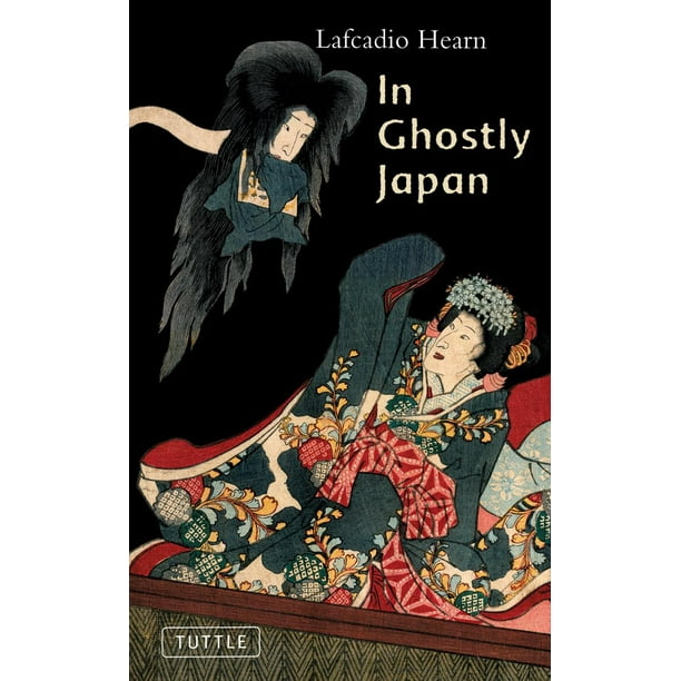 In Ghostly Japan Spooky Stories With The Folklore Superstitions And Traditions Of Old Japan Walmart Com Walmart Com