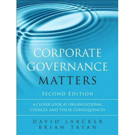 Corporate Governance Matters: A Closer Look at Organizational Choices and Their
