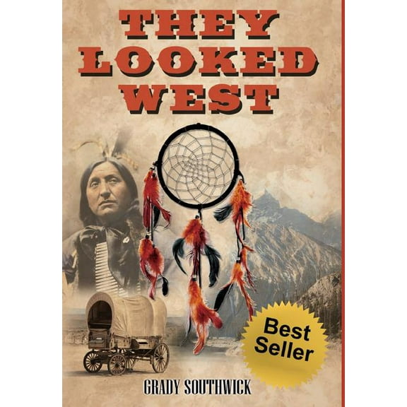 They Looked West: A Western Action Adventure Novel, (Hardcover)