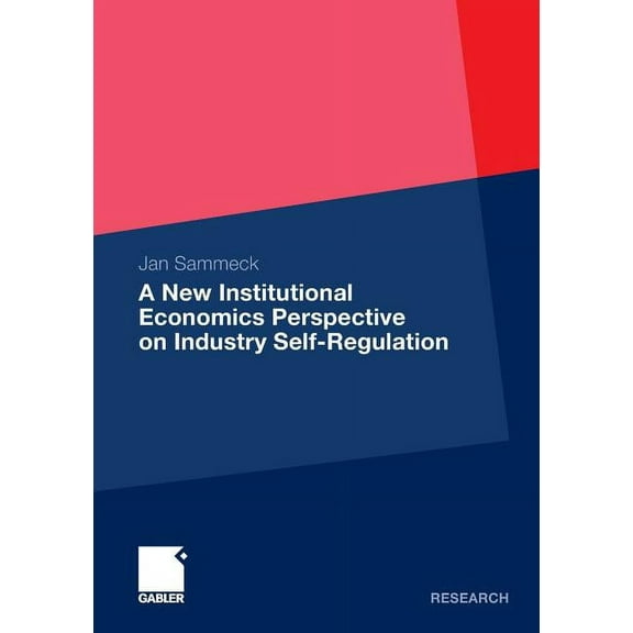 A New Institutional Economics Perspective on Industry Self-Regulation, (Paperback)